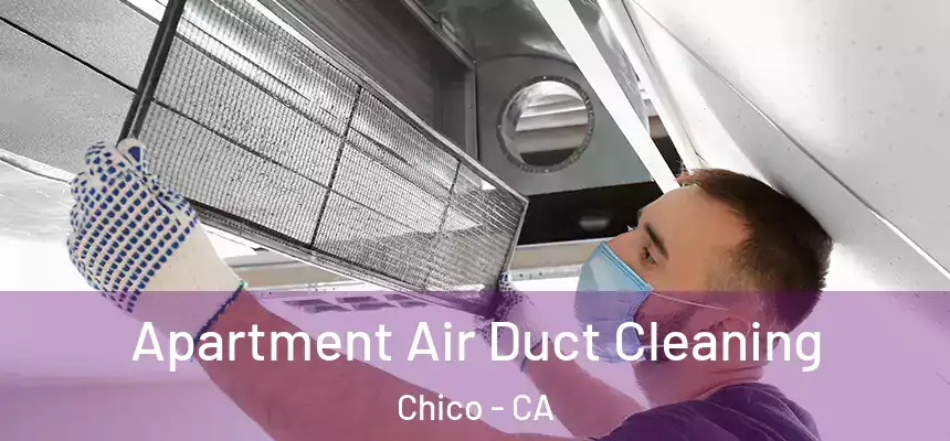 Apartment Air Duct Cleaning Chico - CA