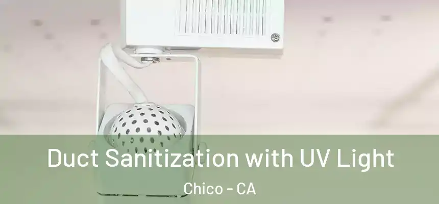 Duct Sanitization with UV Light Chico - CA