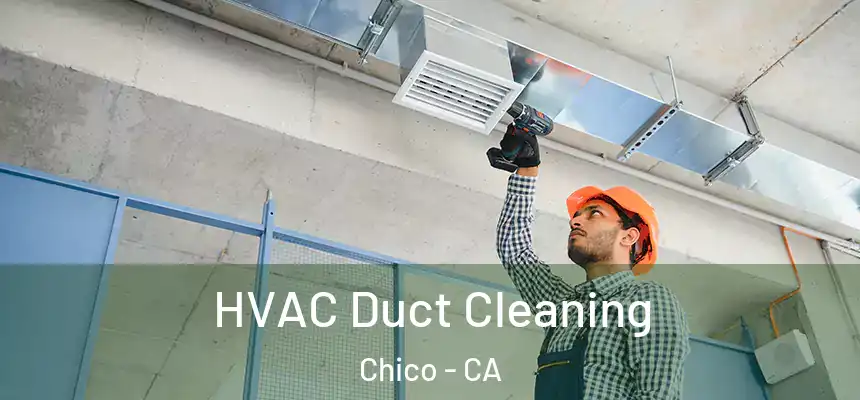 HVAC Duct Cleaning Chico - CA