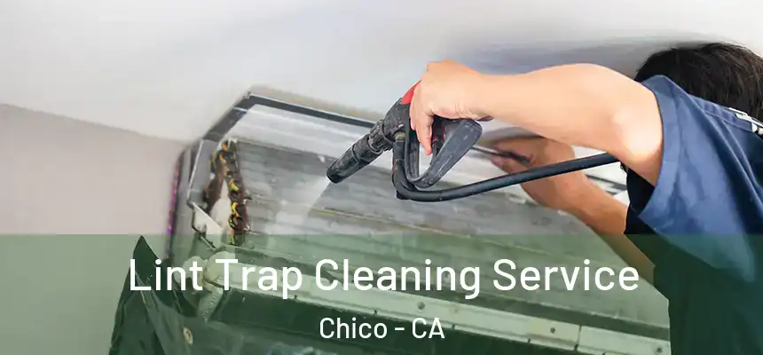 Lint Trap Cleaning Service Chico - CA