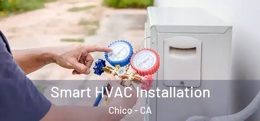 Smart HVAC Installation Chico - CA