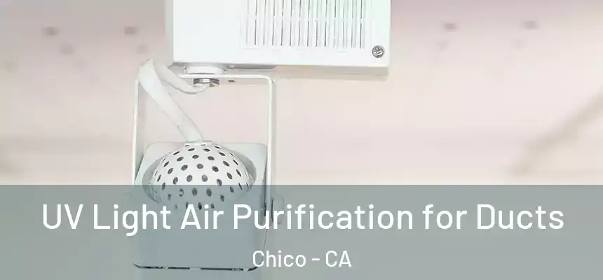 UV Light Air Purification for Ducts Chico - CA