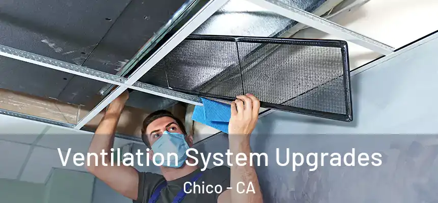 Ventilation System Upgrades Chico - CA